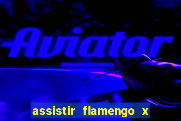 assistir flamengo x bahia multicanais